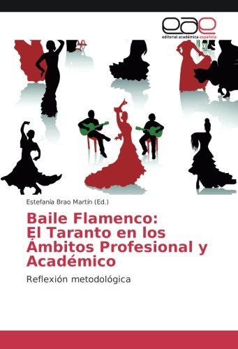 Baile Flamenco: El Taranto en los Ámbitos Profesional y Académico: Reflexión metodológica