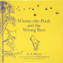 Milne, A: Winnie-the-Pooh: Winnie-the-Pooh and the Wrong Bee (Winnie the Pooh Classics)