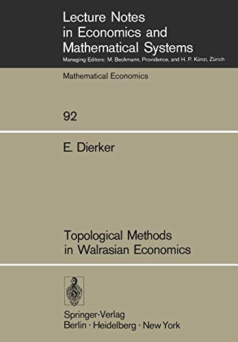 Topological Methods in Walrasian Economics (Lecture Notes in Economics and Mathematical Systems (92), Band 92)