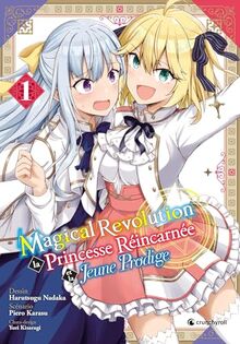 Magical revolution : la princesse réincarnée et la jeune prodige. Vol. 1