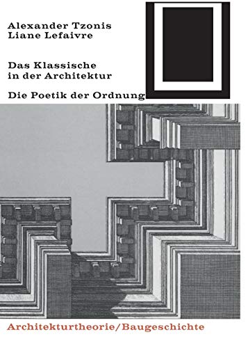 Das Klassische in der Architektur (Bauwelt Fundamente, Band 72)