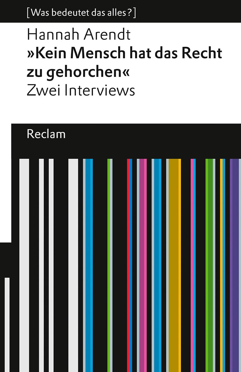 Kein Mensch hat das Recht zu gehorchen: Zwei Interviews. [Was bedeutet das alles?] (Reclams Universal-Bibliothek)