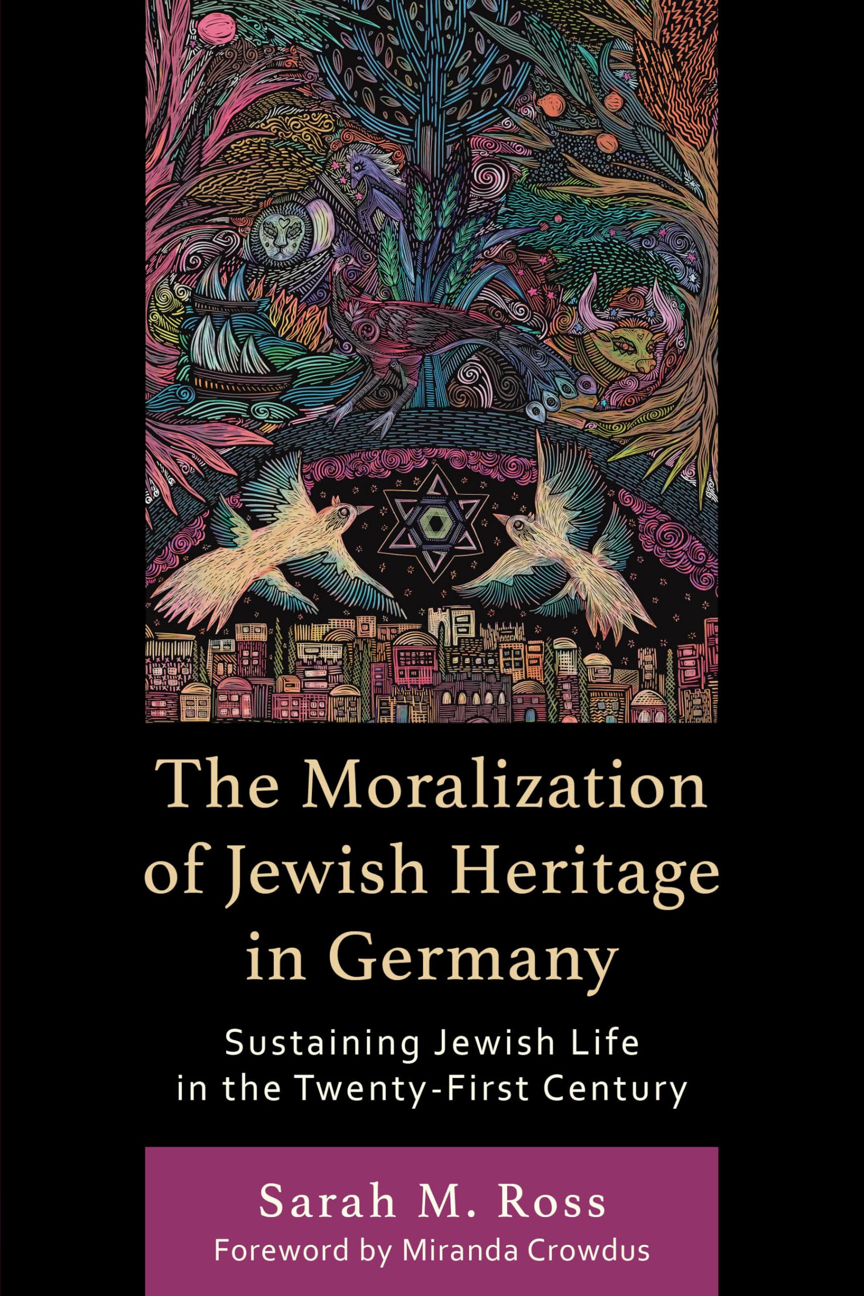 The Moralization of Jewish Heritage in Germany: Sustaining Jewish Life in the Twenty-First Century
