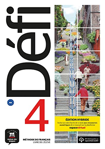 Défi 4 (B2) Édition hybride: Édition internationale. Livre de l’élève + code d’accès aux ressources numériques de ce manuel sur la plateforme Espace virtuel