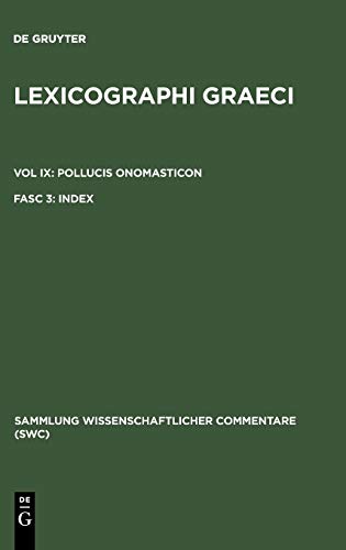 Lexicographi Graeci / Pollucis Onomasticon: E Codicibus ab ipso collatis denuo edidit et adnotavit: Vol. IX (Vollst. in 2 Fasc u. 1 Indexbd) / Fasc 3: ... wissenschaftlicher Commentare (SWC))