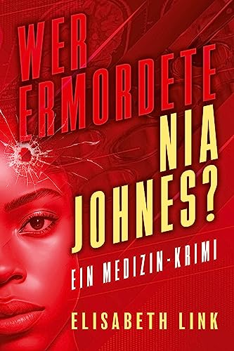 Wer ermordete Nia Johnes?: Ein Medizin Krimi