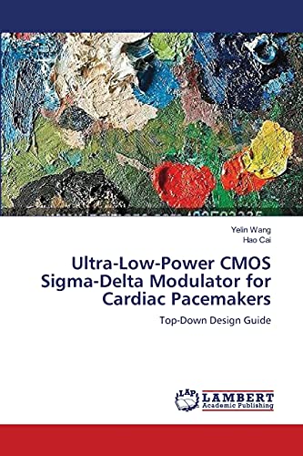 Ultra-Low-Power CMOS Sigma-Delta Modulator for Cardiac Pacemakers: Top-Down Design Guide