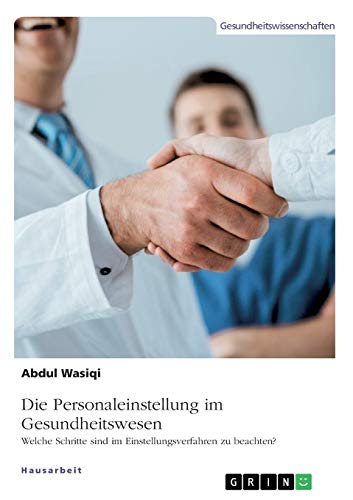 Die Personaleinstellung im Gesundheitswesen: Welche Schritte sind im Einstellungsverfahren zu beachten?