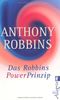 Das Robbins Power Prinzip: Wie Sie Ihre wahren inneren Kräfte sofort einsetzen