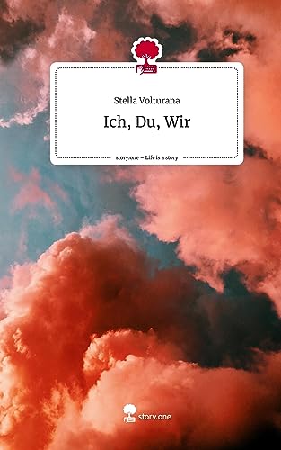 Ich, Du, Wir. Life is a Story - story.one