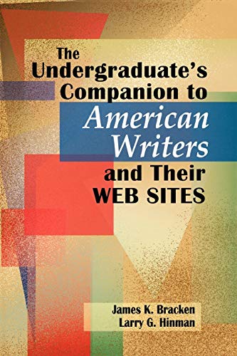 The Undergraduate's Companion to American Writers and Their Web Sites (Author Research Series)