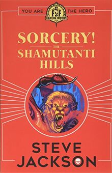 Jackson, S: Fighting Fantasy: Sorcery! The Shamutanti Hills