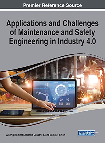 Applications and Challenges of Maintenance and Safety Engineering in Industry 4.0 (Advances in Civil and Industrial Engineering)