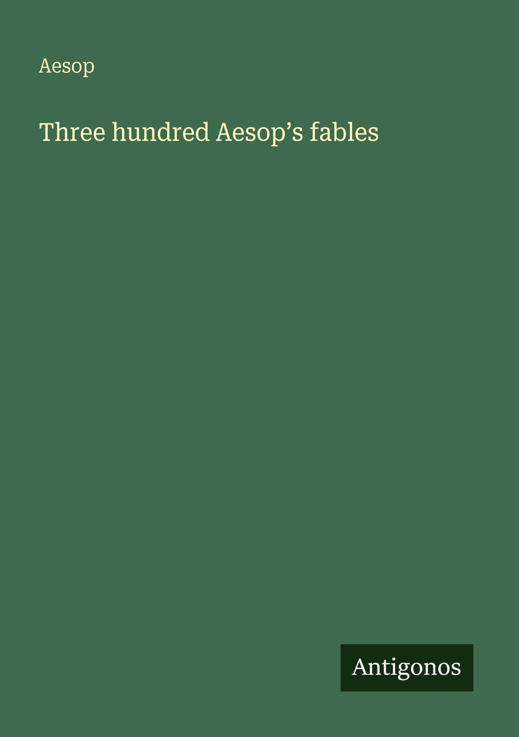 Three hundred Aesop's fables