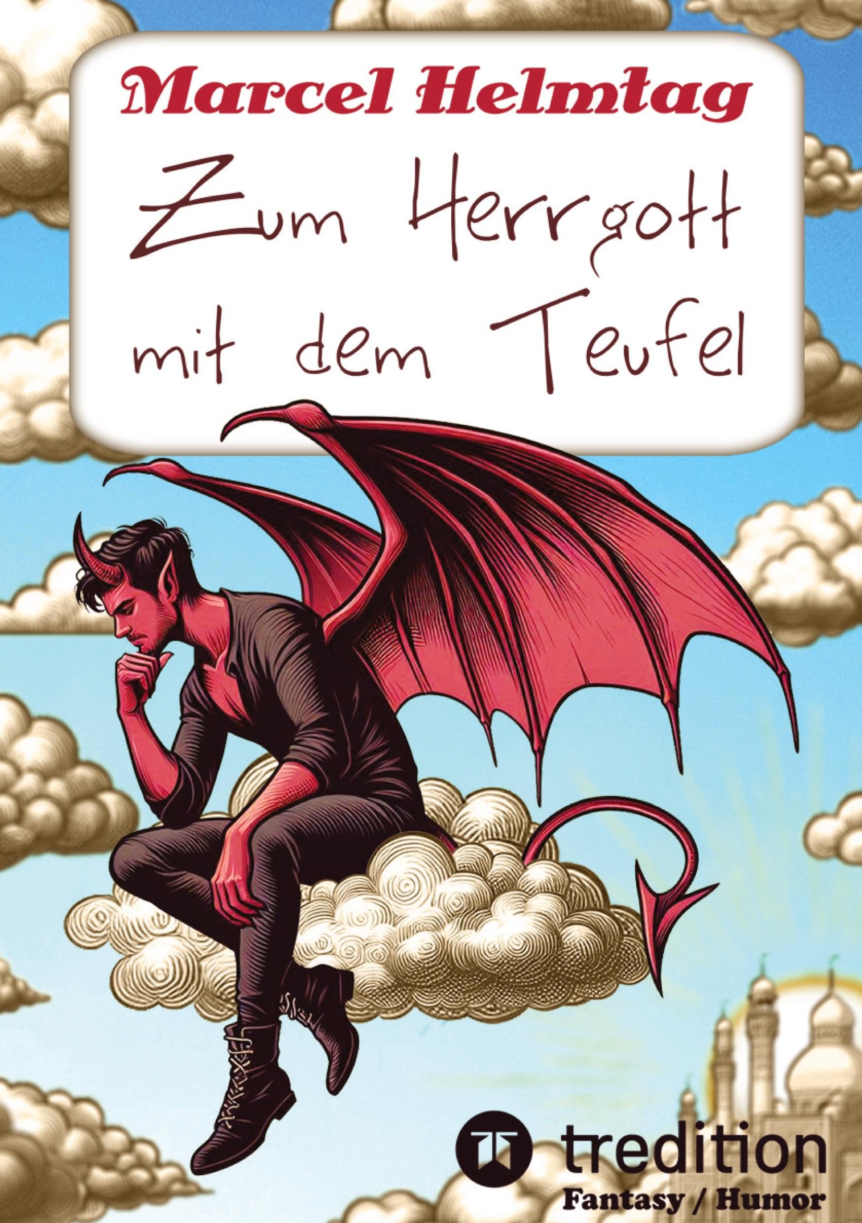 Zum Herrgott mit dem Teufel (Hardcover): Ein teuflisch-/himmlischer Roman