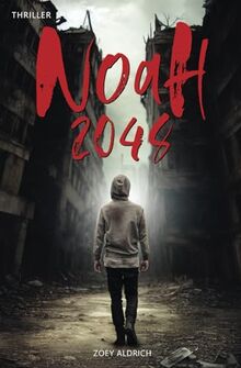 Noah 2048 (In einer Welt ohne Zukunft, Band 4)