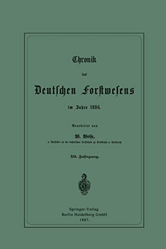 Chronik des Deutschen Forstwesens im Jahre 1886: XII. Jahrgang