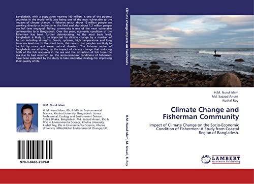 Climate Change and Fisherman Community: Impact of Climate Change on the Socio-Economic Condition of Fishermen: A Study from Coastal Region of Bangladesh.