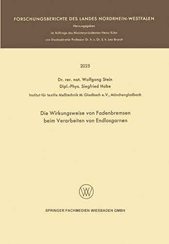 Die Wirkungsweise von Fadenbremsen beim Verarbeiten von Endlosgarnen (Forschungsberichte des Landes Nordrhein-Westfalen)