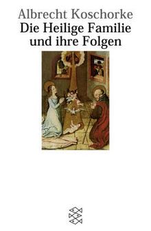 Die Heilige Familie und ihre Folgen: Ein Versuch