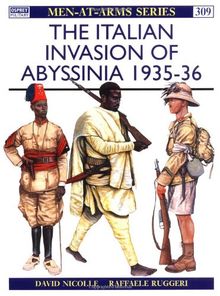 The Italian Invasion of Abyssinia 1935-36 (Men-at-Arms)