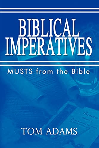 Biblical Imperatives: Musts from the Bible