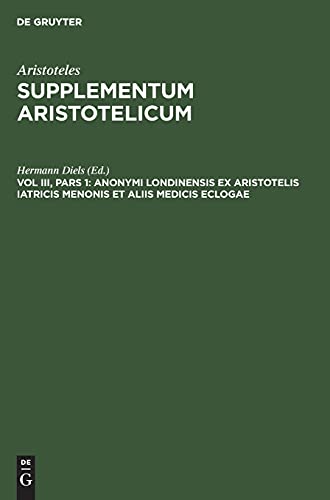 Anonymi Londinensis ex Aristotelis iatricis Menonis et aliis medicis eclogae (Aristoteles: Supplementum Aristotelicum)