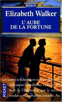 L'aube de la fortune