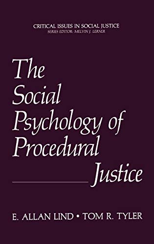 The Social Psychology of Procedural Justice (Critical Issues in Social Justice)