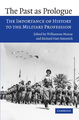 The Past as Prologue: The Importance of History to the Military Profession