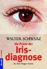 Die Praxis der Irisdiagnose