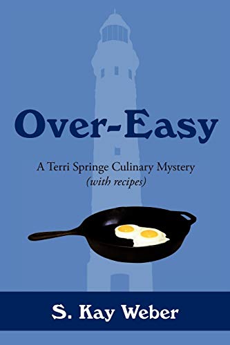 Over-Easy: A Terri Springe Culinary Mystery (with recipes) (Terri Springe Culinary Mysteries (Paperback))