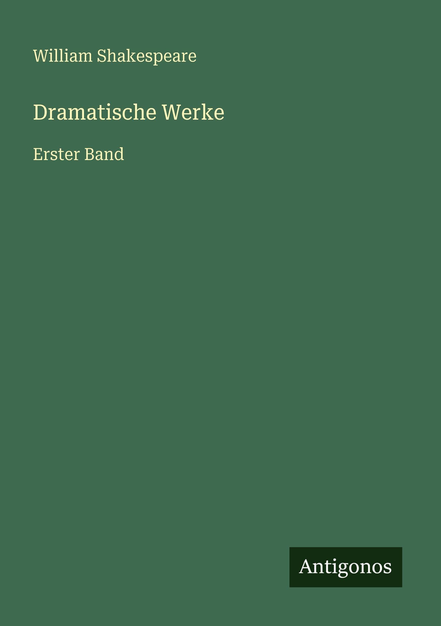 Dramatische Werke: Erster Band