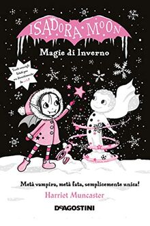 Magie d'inverno. Isadora Moon. Ediz. deluxe