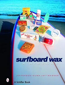 Wagner, J: Surfboard Wax: A History