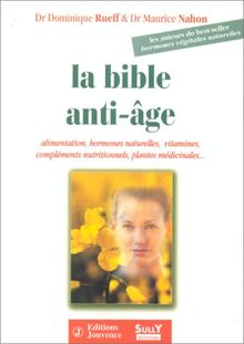 La bible anti-âge (Sante-Alimentat)