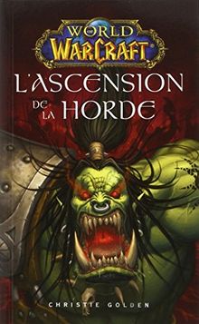 WORLD OF WARCRAFT : L'ASCENSION DE LA HORDE NED von Christie Golden | Buch | Zustand sehr gut