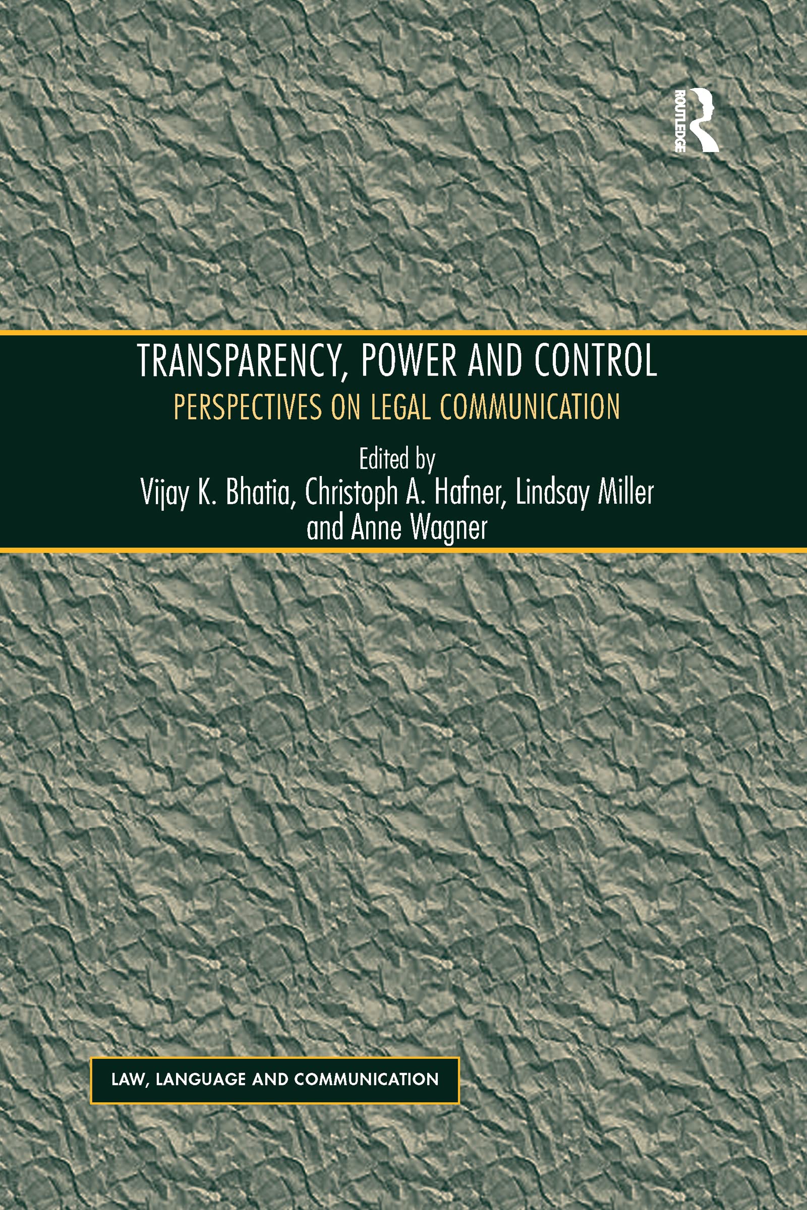 Hafner, Christoph A. Transparency, Power, And Control, Perspectives On Legal Communication (Law, Language And Communication)