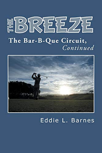 The Breeze: The Bar-B-Que Circuit, Continued