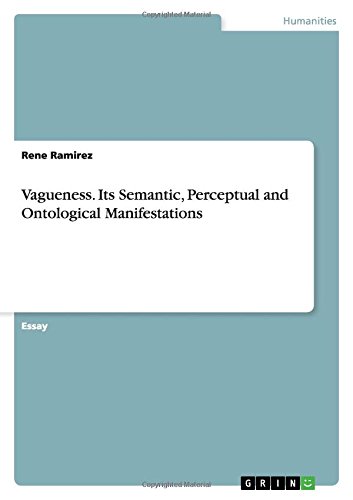 Vagueness. Its Semantic, Perceptual and Ontological Manifestations