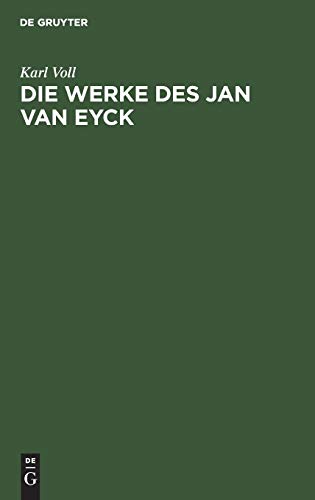 Die Werke des Jan van Eyck: Eine kritische Studie