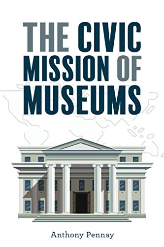 The Civic Mission of Museums (American Alliance of Museums)