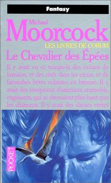 Les livres de Corum. Vol. 1. Le Chevalier des épées