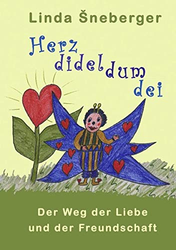Herzdideldumdei: Der Weg der Liebe und der Freundschaft