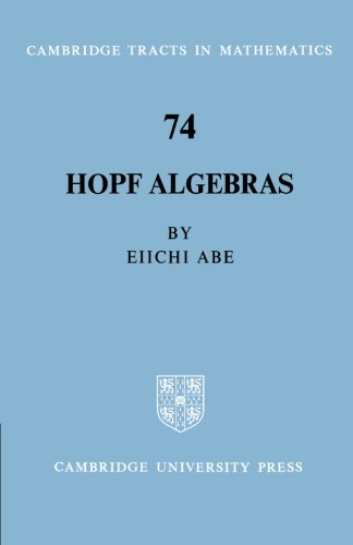 Hopf Algebras: Abe (Cambridge Tracts in Mathematics, Band 74)