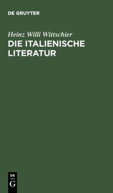 Die italienische Literatur: Einführung und Studienführer. Von den Anfängen bis zur Gegenwart