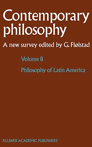 Philosophy of Latin America: With the International Institute of Philosophy, Institut International de Philosophie (Contemporary Philosophy: A New Survey, 8, Band 8)
