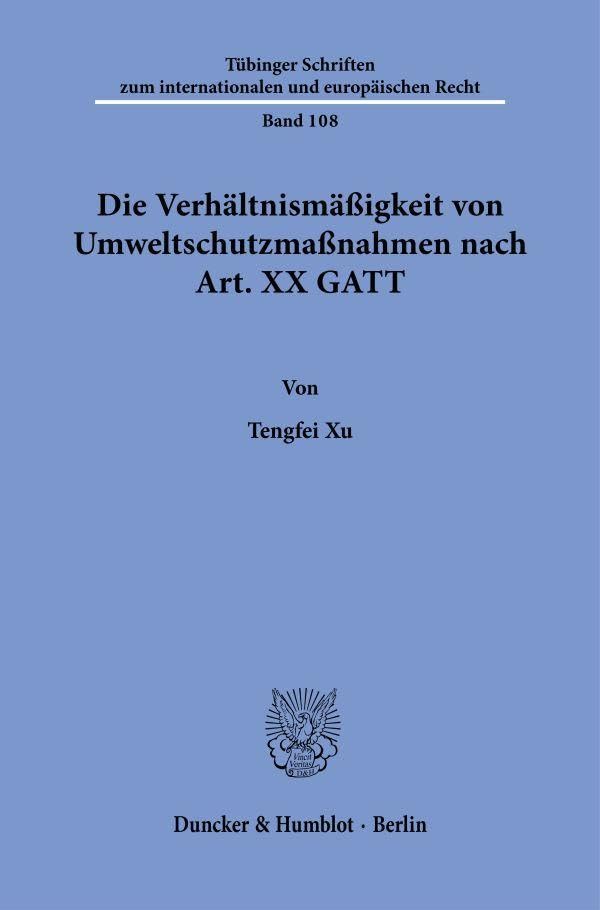 Die Verhältnismäßigkeit von Umweltschutzmaßnahmen nach Art. XX GATT