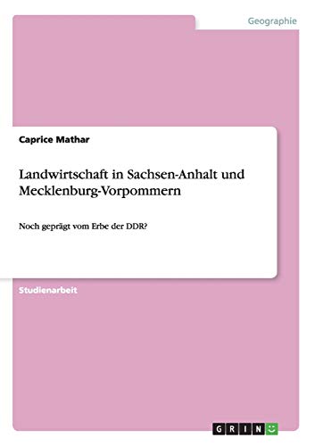 Landwirtschaft in Sachsen-Anhalt und Mecklenburg-Vorpommern: Noch geprägt vom Erbe der DDR?