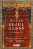 Das grosse Khalil-Gibran-Lesebuch: Mit seinem bekanntesten Buch 'Der Prophet'